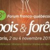 Le 3ème Forum franco-québécois Bois & Forêt s'ouvre aujourd'hui 2 novembre